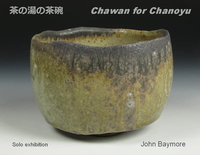 JohnBaymore-ChawanForChanoyu-soloshow.jpg